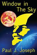 Window in the Sky by Paul J. Joseph