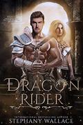 Dragon Rider: An Urban Fantasy Dragon Rider Romance by Stephany Wallace