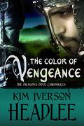 The Color of Vengeance (The Dragon's Dove Chronicles #1.5) by Kim Iverson Headlee