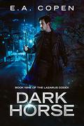 Dark Horse (The Lazarus Codex #9) by E.A. Copen