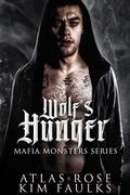 Wolf's Hunger by Atlas Rose, Kim Faulks
