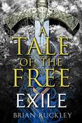 A Tale of the Free: Exile (The Free #0.2) by Brian Ruckley