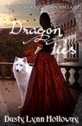 Dragon Ties (The Chronicles of Shadow and Light #2) by Dusty Lynn Holloway