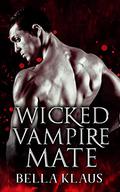Wicked Vampire Mate (Royal Blood Saga #2) by Bella Klaus