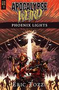 Apocalypse Weird: Phoenix Lights  (Alien Weird Book 1) by Eric Tozzi