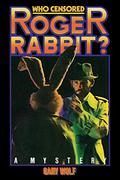 Who Censored Roger Rabbit? (Roger Rabbit #1) by Gary K. Wolf
