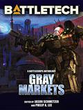 BattleTech: Gray Markets: A BattleCorps Anthology by Jason Schmetzer