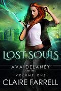 Ava Delaney: Lost Souls: Volume 1 (Ava Delaney: Lost Souls #1–3 omnibus) by Claire Farrell