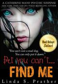 Bet you can't...Find Me! (Catherine Mans #1) by Linda S. Prather