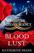 Blood Lust (The Vampire Defense Agency #1) by Katherine Diane