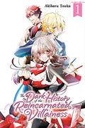 The Dark History of the Reincarnated Villainess, Vol. 1 (The Dark History of the Reincarnated Villainess #1) by Akiharu Touka