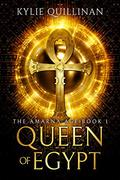 Queen of Egypt (The Amarna Age #1) by Kylie Quillinan