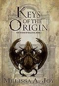 Keys of the Origin  (The Scions of Balance, #1) by Melissa A. Joy