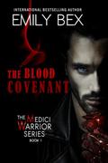 The Blood Covenant (Medici Warrior #1) by Emily Bex