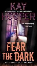 Fear the Dark (Bishop/Special Crimes Unit #16) by Kay Hooper