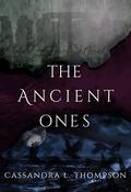 The Ancient Ones  (The Ancient Ones Trilogy, Book 1) by Cassandra L. Thompson