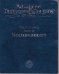 The Complete Book of Necromancers (Dungeon Master's Guide Rules Supplement #DMGR7) by Steve Kurtz
