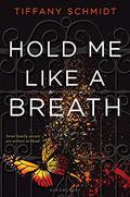 Hold Me Like a Breath (Once Upon a Crime Family #1) by Tiffany Schmidt