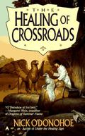 The Healing of Crossroads (Crossroads #3) by Nick O'Donohoe
