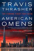 American Omens: The Coming Fight for Faith by Travis Thrasher
