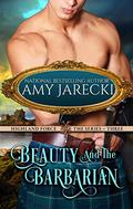 Beauty and the Barbarian by Amy Jarecki
