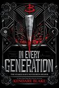 In Every Generation (In Every Generation #1) by Kendare Blake