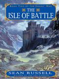 The Isle of Battle (The Swan's War #2) by Sean Russell