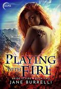 Playing With Fire (Bride of Fire #2) by Jane Burrelli