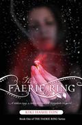 The Faerie Ring (The Faerie Ring #1) by Kiki Hamilton