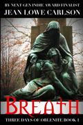 Breath (Three Days of Oblenite #1) by Jean Lowe Carlson
