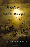 Edge of Dark Water by Joe R. Lansdale