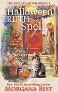 The Halloween Truth Spell (The Kitchen Witch #15) by Morgana Best