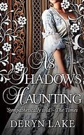 As Shadows Haunting by Deryn Lake