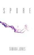 Spore by Tamara Jones