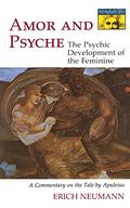 Amor and Psyche: The Psychic Development of the Feminine by Apuleius
