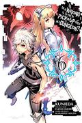 Is It Wrong to Try to Pick Up Girls in a Dungeon? Manga, Vol. 6 (Is It Wrong to Try to Pick Up Girls in a Dungeon? Manga #6) by Kunieda