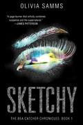 Sketchy (Bea Catcher Chronicles #1) by Olivia Samms