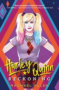 Harley Quinn: Reckoning (DC Icons #6) by Rachael Allen