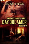 Day Dreamer (Undeadly Secrets #2) by Aaron L. Speer