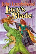 Lucy's Blade by John Lambshead