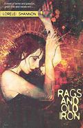 Rags and Old Iron by Lorelei Shannon