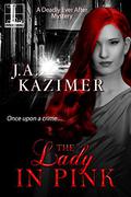 The Lady in Pink (Deadly Ever After #2) by J.A. Kazimer
