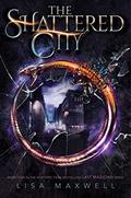 The Shattered City (The Last Magician #4) by Lisa Maxwell