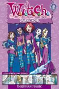 Meridian Magic (W.I.T.C.H. Graphic Novels #2) by Parke Godwin