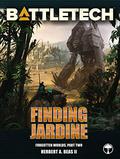 BattleTech: Finding Jardine: (Forgotten Worlds #2) by Herbert A. Beas II