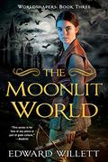 The Moonlit World (Worldshapers #3) by Edward Willett