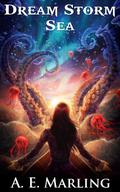 Dream Storm Sea (Lady of Gems #4) by A.E. Marling