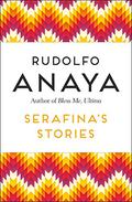 Serafina's Stories by Rudolfo Anaya