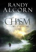 The Chasm: A Journey to the Edge of Life by Randy Alcorn