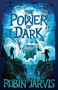 The Power of Dark (The Witching Legacy #1) by Robin Jarvis